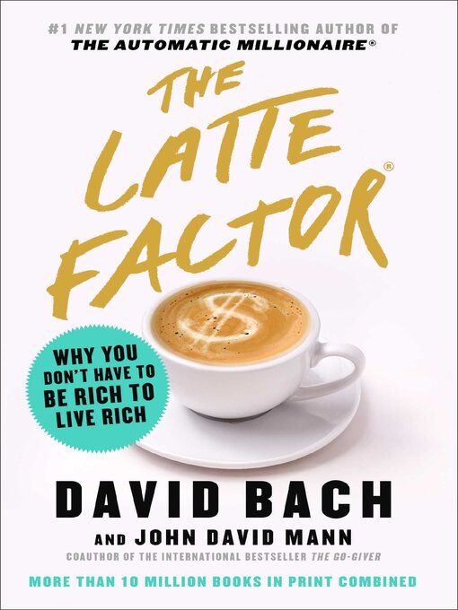 Title details for The Latte Factor by David Bach - Available